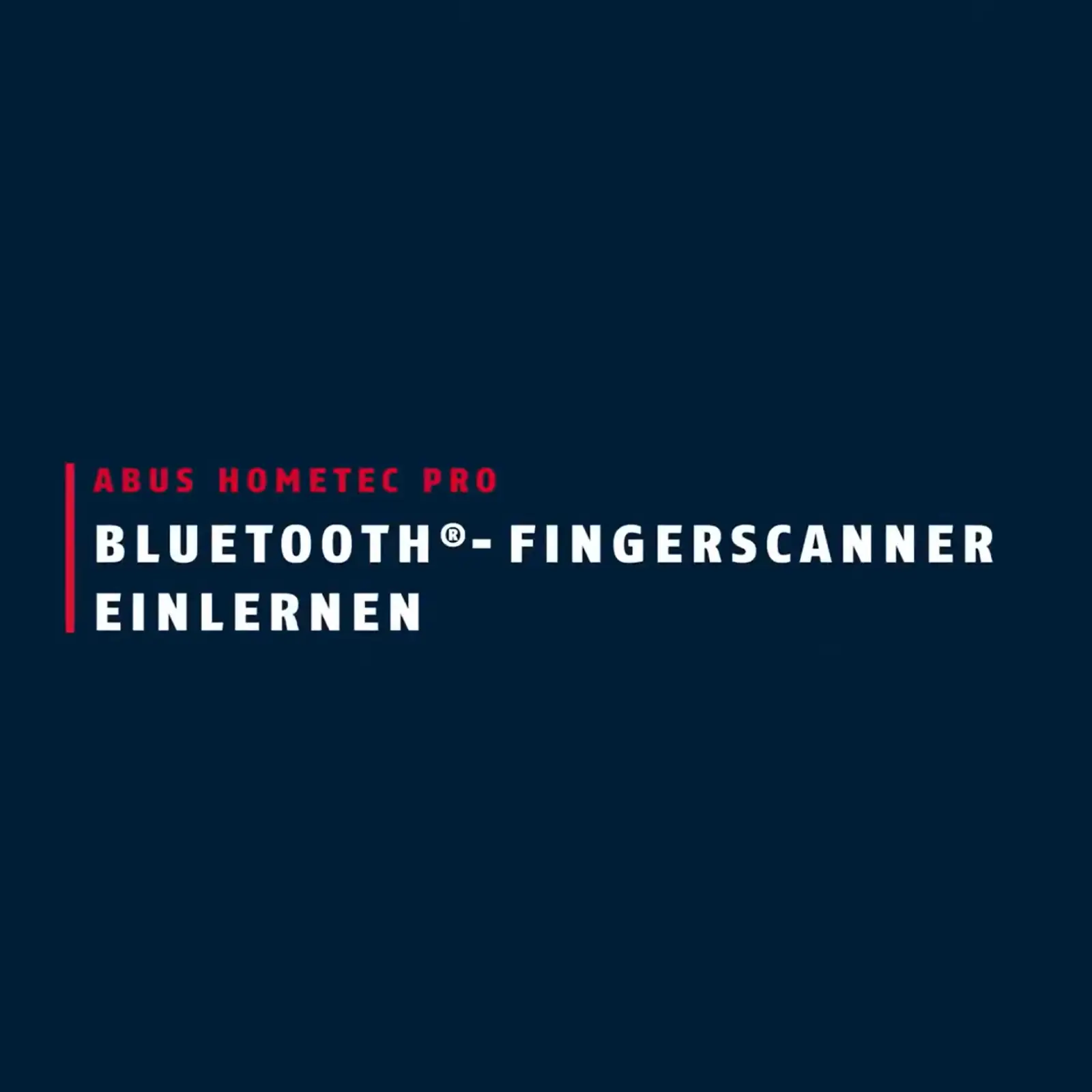 ABUS Bluetooth-Fingerscanner HomeTec Pro CFS3100 - Einlernen